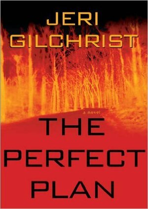 The Perfect Plan by Jeri Gilchrist