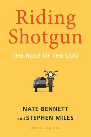 Riding Shotgun: The Role of the COO, Updated Edition by Nate Bennett, Stephen MIles