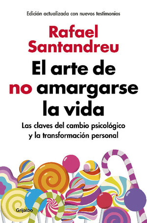 El arte de no amargarse la vida by Rafael Santandreu