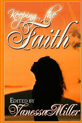 Keeping the Faith by Vanessa Miller