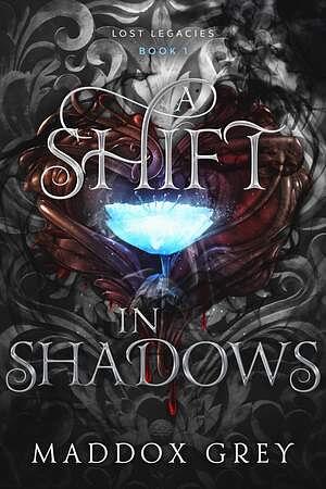 A Shift in Shadows by Maddox Grey