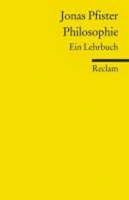 Philosophie: Ein Lehrbuch by Jonas Pfister