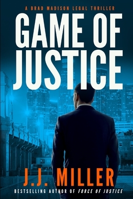 Game of Justice by J. J. Miller