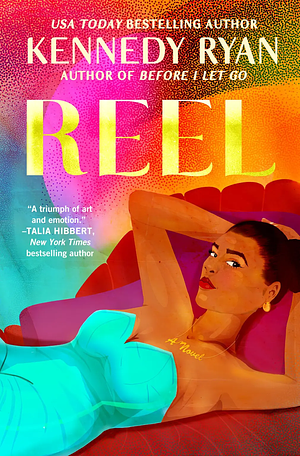 Reel by Kennedy Ryan