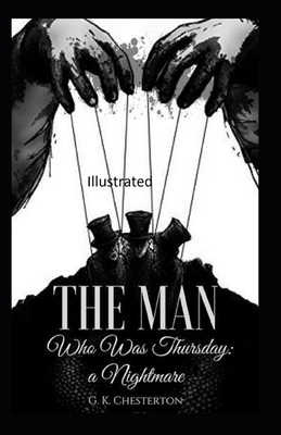 The Man Who Was Thursday: a Nightmare Illustrated by G.K. Chesterton