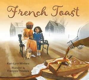 French Toast by Kari-Lynn Winters, François Thisdale