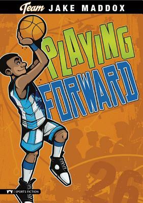 Playing Forward by Jake Maddox