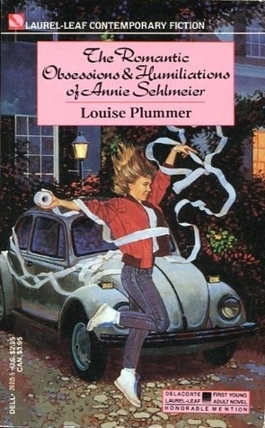 The Romantic Obsessions and Humiliations of Annie Sehlmeier by Louise Plummer