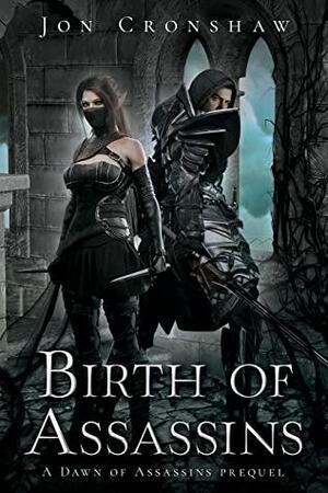 Birth of Assassins: A coming-of-age high fantasy by Jon Cronshaw