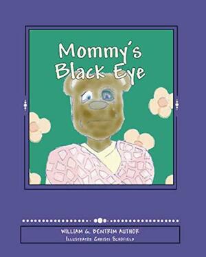 Mommy's Black Eye: Exploring Domestic Violence by William G. Bentrim