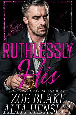 Ruthlessly His by Zoe Blake