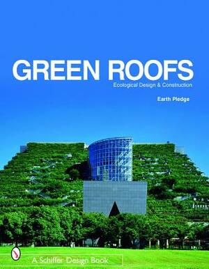 Green Roofs: Ecological Design and Construction by Earth Pledge