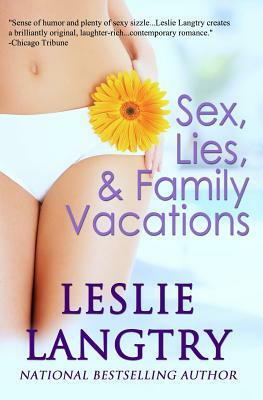 Sex, Lies, & Family Vacations by Leslie Langtry