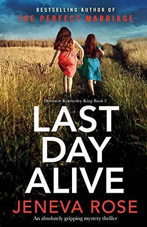 Last Day Alive: An absolutely gripping mystery thriller by Jeneva Rose