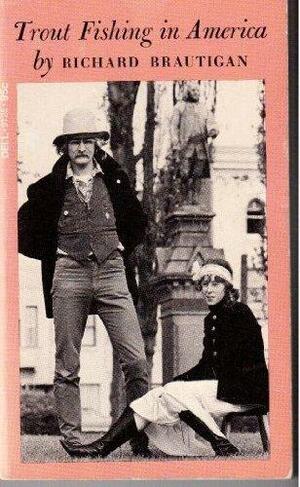 Trout Fishing in America: A Novel by Richard Brautigan