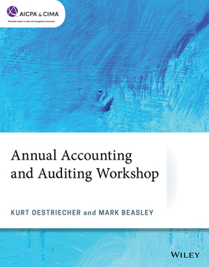 Annual Accounting and Auditing Workshop by Mark Beasley, Kurt Oestriecher