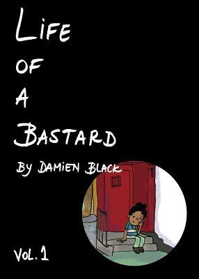 Life of a Bastard by Damien Black