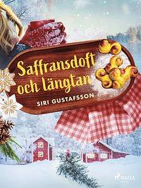 Saffransdoft och längtan by Siri Gustafsson