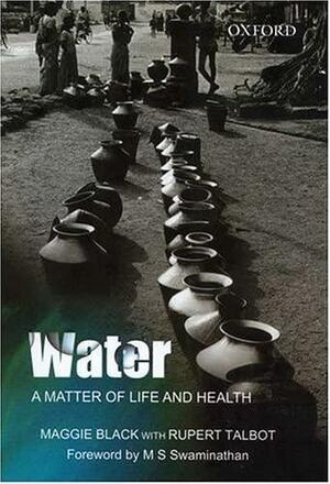 Water, a Matter of Life and Health: Water Supply and Sanitation in Village India by Rupert Talbot, Maggie Black
