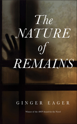 The Nature of Remains by Ginger Eager