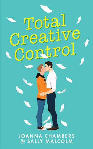 Total Creative Control by Sally Malcolm, Joanna Chambers