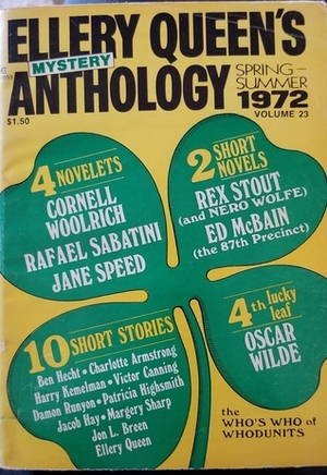 Ellery Queen's Anthology Spring Summer 1972 by Ben Hecht, Jacob Hay, Margery Sharp, Oscar Wilde, Jane Speed, Charlotte Armstrong, Patricia Highsmith, Damon Runyon, Cornell Woolrich, Victor Canning, Ellery Queen, Rex Stout, Jon L Breen, Rafael Sabatini, Ed McBain, Harry Kemelman