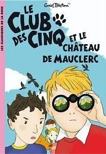 Le Club Des Cinq Et Le Château De Mauclerc by Enid Blyton, Enid Blyton, Frédéric Rébéna