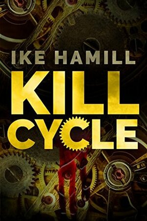 Kill Cycle by Ike Hamill