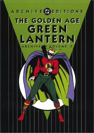 The Golden Age Green Lantern Archives, Vol. 2 by Bill Finger, Richard Morrissey, Jerry Bails