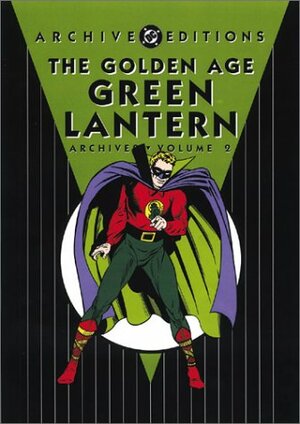 The Golden Age Green Lantern Archives, Vol. 2 by Bill Finger, Jerry Bails, Richard Morrissey