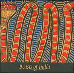 Beasts of India by Kanchana Arni, Gita Wolf, Gita Wolf