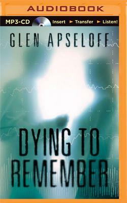 Dying to Remember by Glen Apseloff