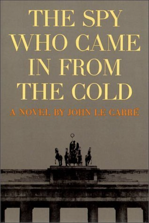 The Spy Who Came in from the Cold by John le Carré