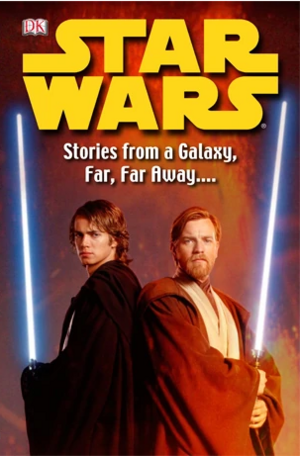 Star Wars: Stories from a Galaxy Far, Far Away by Simon Beecroft, Ryder Windham, Laura Buller, Kate Simkins