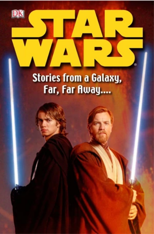 Star Wars: Stories from a Galaxy Far, Far Away by Kate Simkins, Laura Buller, Ryder Windham, Simon Beecroft