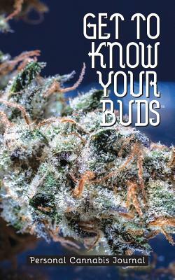 Get to Know Your Buds: Personal Cannabis Journal - Vol 3 by Shawn Aveningo Sanders