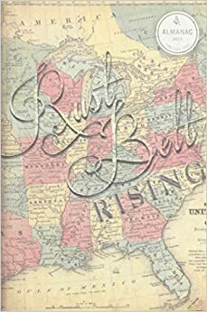 Almanac 2013 (Rust Belt Rising, #1) by Liz Kerr, Karla Linn Merrifield, Marissa Johnson-Valenzuela, Jackie Campbell, Jeffrey Joseph Ziga, Robert Tell, Danette Pascarella, David Lewitzky, Julia Kuo, Alexander Barton, K-Fai Steele, Nancy Cook, John Aylesworth, Linda Gallant, Kim Geralds, Clinton Ambs, Jason Killinger, Justin Glanville, Mark Adams, Wint Huskey, Sean Thomas Dougherty, Christopher Wink, Jeffrey Stockbridge, Cindy La Ferle, Sarah Grey, M. Angelo Mena, Vanessa Baker, Adrianna Borgia, Amanda Gallant, Liz Moore