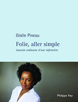 Folie, aller simple by Gisèle Pineau