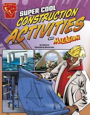 Super Cool Construction Activities with Max Axiom by Tammy Laura Lynn Enz