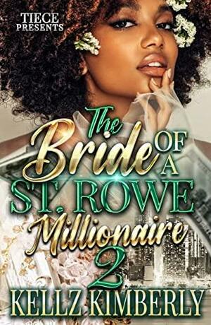 The Bride of a St. Rowe Millionaire 2 by Kellz Kimberly