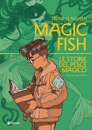 The Magic Fish. Le storie del pesce magico by Trung Le Nguyen