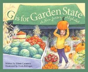 G Is for Garden State: A New Jersey Alphabet by Doris Ettlinger, Eileen Cameron