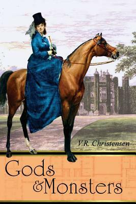 Gods and Monsters by V. R. Christensen