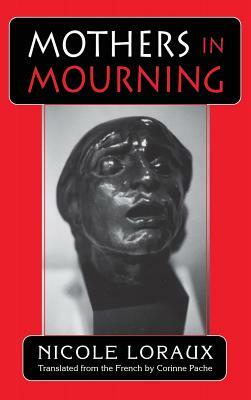 Mothers in Mourning: Moral and Legal Issues by Nicole Loraux