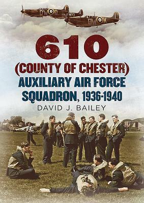 610 (County of Chester) Auxiliary Air Force Squadron, 1936-1940 by David Bailey