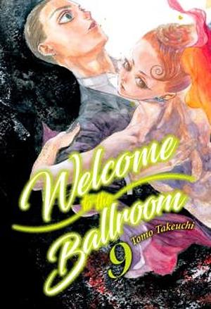 Welcome to the Ballroom, Vol. 9 by Tomo Takeuchi