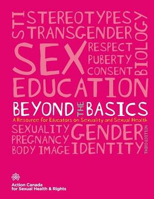 Beyond the Basics: A Resource for Educators on Sexuality and Sexual Health by Makeda Zook, Frédérique Chabot