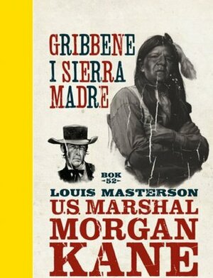 Gribbene i Sierra Madre by Louis Masterson