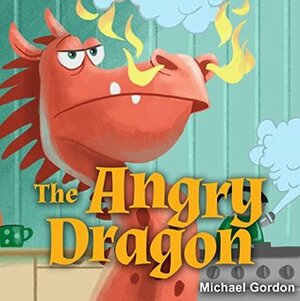 The Angry Dragon by Michael Gordon
