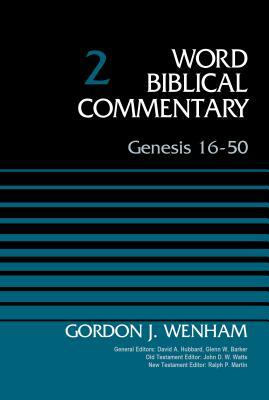 Genesis 16-50 by Gordon John Wenham